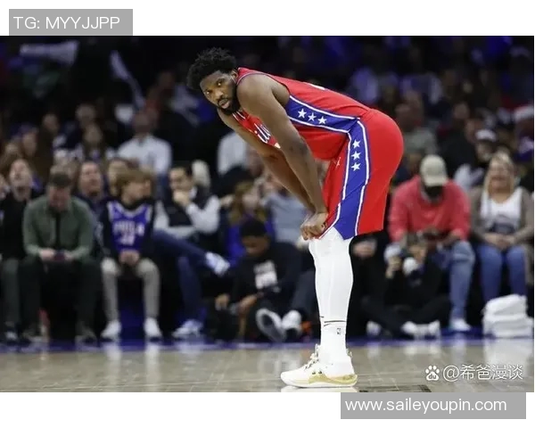 乔尔恩比德在NBA赛场的崛起与未来发展潜力分析 乔尔恩比德在NBA赛场的崛起与未来发展潜力分析